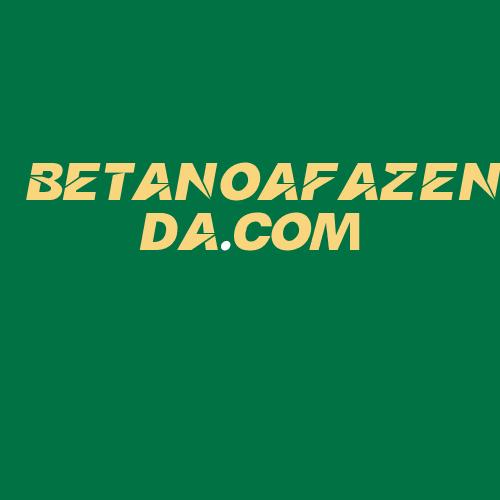 Logo da BETANOAFAZENDA